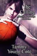 The Calling di Tammy Young Cote edito da Createspace