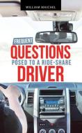 Frequent Questions Posed to a Ride-Share Driver di William Maichel edito da Westbow Press