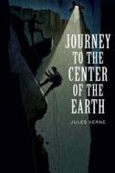 A Journey to the Center of the Earth di Jules Verne edito da Createspace