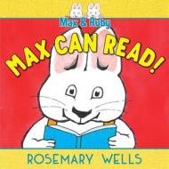Max Can Read! di Rosemary Wells edito da PAULA WISEMAN BOOKS