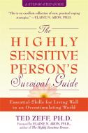 Highly Sensitive Person's Survival Guide di Ted Zeff edito da New Harbinger Publications