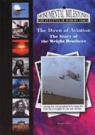 The Dawn of Aviation: The Story of the Wright Brothers di Tamra B. Orr edito da Mitchell Lane Publishers