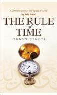 The Rule of Time di Yunus A. Cengel edito da Tughra Books