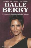 Halle Berry: A Biography of an Oscar-Winning Actress di Michael A. Schuman edito da Enslow Publishers
