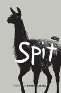 Spit di Daniel Lassell edito da Michigan State University Press