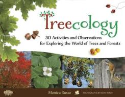 Treecology: 30 Activities and Observations for Exploring the World of Trees and Forests di Monica Russo edito da CHICAGO REVIEW PR