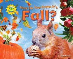 How Do You Know It's Fall? di Ruth Owen edito da BEARPORT PUB CO INC