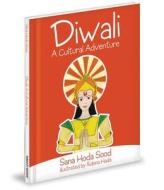 Diwali: A Cultural Adventure di Sana Hoda Sood edito da Mascot Books