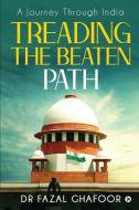 Treading The Beaten Path di Dr Fazal Ghafoor edito da Notion Press