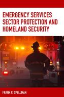 Emergency Services Sector Protpb di Frank R. Spellman edito da Rowman & Littlefield