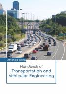 Handbook of Transportation and Vehicular Engineering edito da LARSEN & KELLER EDUCATION