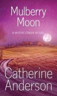 Mulberry Moon di Catherine Anderson edito da Center Point
