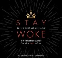 Stay Woke di Justin Michael Williams edito da Sounds True Inc