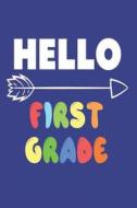 Hello First Grade: Back to School Class Activity Workbook for 1st Grade Students di Creative Juices Publishing edito da LIGHTNING SOURCE INC