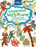 Adventures in Wild Places, Activities and Sticker Books di Lonely Planet Kids edito da Lonely Planet Publications Ltd