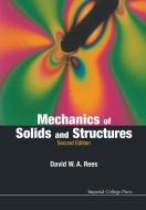 Mechanics Of Solids And Structures (2nd Edition) di David W. A. Rees edito da Imperial College Press