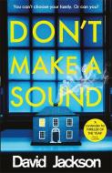 Don't Make a Sound di David Jackson edito da Zaffre Publishing