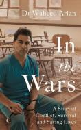 In The Wars di Dr Waheed Arian edito da Transworld Publishers Ltd