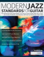 Modern Jazz Standards For Guitar di Joel Harrison, Tim Pettingale, Joseph Alexander edito da www.fundamental-changes.com