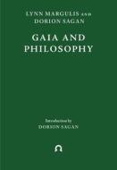 Gaia And Philosophy di Lynn Margulis edito da Ignota Books