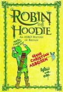 Robin The Hoodie di Hans Christian Asbosen edito da Michael O'mara Books Ltd