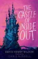 The Castle of Inside Out di David Henry Wilson edito da Alma Books Ltd