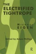 The Electrified Tightrope di Michael Eigen edito da Taylor & Francis Ltd