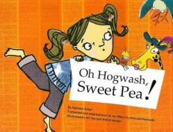 Oh, Howash, Sweet Pea! di Ngareta Gabel edito da HUIA PUB