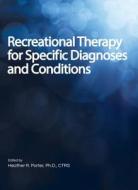Recreational Therapy for Specific Diagnoses and Conditions edito da IDYLL ARBOR (WA)