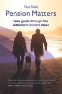 Pension Matters di Paul Steel edito da ECADEMY PR LTD