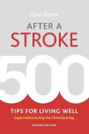 After a Stroke: 500 Tips for Living Well di Cleo Hutton edito da DEMOS HEALTH