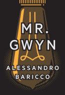 Mr. Gwyn di Alessandro Baricco edito da McSweeney's Publishing