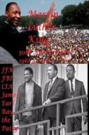 Martin Luther King - 50th Anniversary 1968: 2018: JFK - FBI - CIA - James Earl Ray - The Patsy di Steven King edito da Createspace Independent Publishing Platform