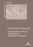 China And The Eu In The Era Of Regional And Interregional Cooperation edito da Pie - Peter Lang