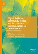 Digital Activism, Community Media, And Sustainable Communication In Latin America edito da Springer Nature Switzerland AG
