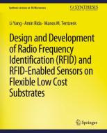 Design and Development of RFID and RFID-Enabled Sensors on Flexible Low Cost Substrates di Li Yang, Manos Tentzeris, Amin Rida edito da Springer International Publishing