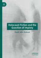 Holocaust Fiction and the Question of Impiety di David John Dickson edito da Springer International Publishing