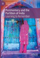Postmemory And The Partition Of India di Shuchi Kapila edito da Springer International Publishing AG