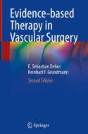 Evidence-based Therapy in Vascular Surgery di Reinhart T. Grundmann, E. Sebastian Debus edito da Springer International Publishing
