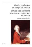 Cordes et claviers au temps de Mozart .  Bowed and Keyboard Instruments in the Age of Mozart edito da Lang, Peter