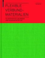 Flexible Verbundmaterialien: In Architektur, Bauwesen Und Innenarchitektur edito da Birkhauser