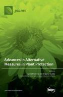 Advances in Alternative Measures in Plant Protection edito da MDPI AG