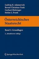 Sterreichisches Staatsrecht: Band 1: Grundlagen di Ludwig K. Adamovich, Bernd-Christian Funk, Gerhart Holzinger edito da Springer