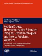 Residual Stress, Thermomechanics & Infrared Imaging, Hybrid Techniques and Inverse Problems, Volume 9 edito da Springer International Publishing