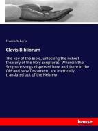 Clavis Bibliorum di Francis Roberts edito da hansebooks