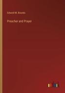 Preacher and Prayer di Edward M. Bounds edito da Outlook Verlag