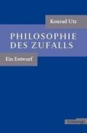 Philosophie des Zufall di Konrad Utz edito da Schoeningh Ferdinand GmbH