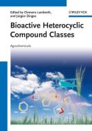 Bioactive Heterocyclic Compound Classes di C Lamberth edito da Wiley VCH Verlag GmbH