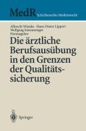 Die ärztliche Berufsausübung in den Grenzen der Qualitätssicherung edito da Springer Berlin Heidelberg