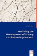 Revisiting the Development of Privacy and Future Implications di James Newsom edito da VDM Verlag